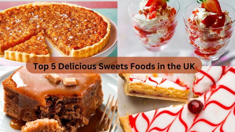 Top 5 Delicious Sweets Foods in the UK