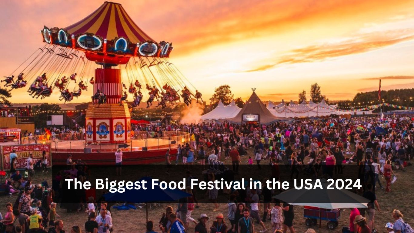 The Biggest Food Festival in the USA 2024: Your Ultimate Guide