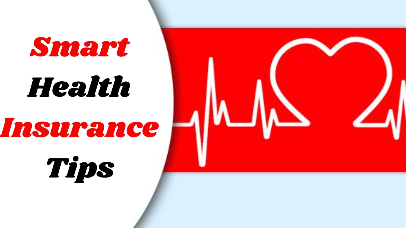 Smart Health Insurance Tips